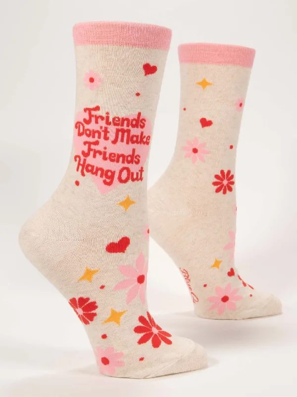 Weekend Deals That Amaze Friends Don't Make Friends Hang Out W-Crew Socks